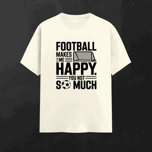 Men's Football Makes Me Happy football t-shirt